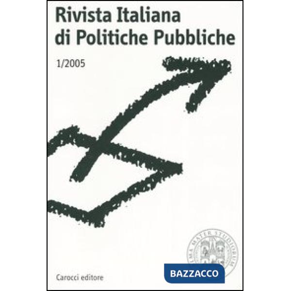 Rivista italiana di politiche pubbliche (2005). Vol. 1