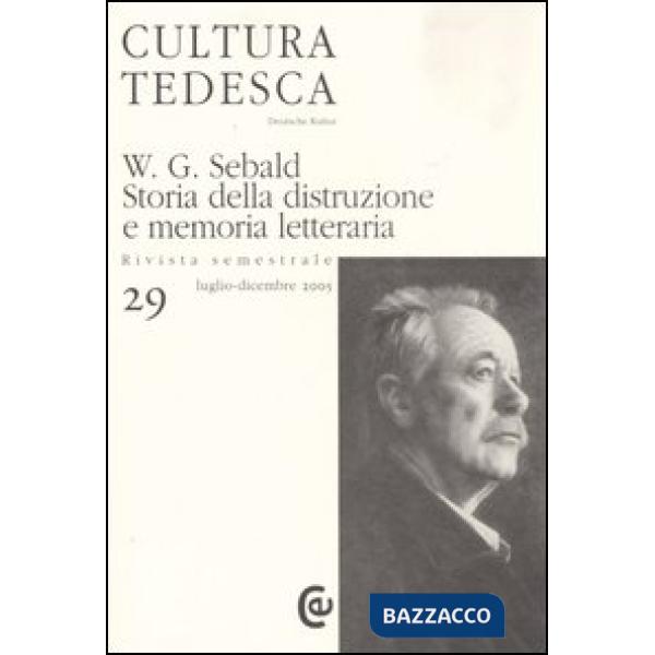 Cultura tedesca. Vol. 29: W.G. Sebald. Storia della distruzione e memoria letter