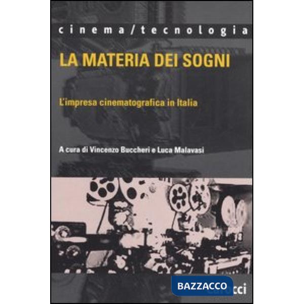 Materia dei sogni. L'impresa cinematografica in Italia (La)