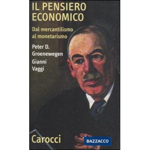Pensiero economico. Dal mercantilismo al monetarismo (Il)