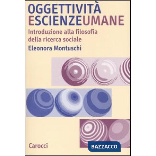 Oggettività e scienze umane. Introduzione alla filosofia della ricerca sociale