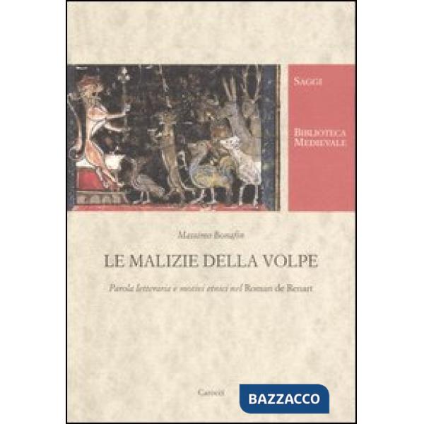 Malizie della volpe. Parola letteraria e motivi etnici nel Roman de Renart (Le)
