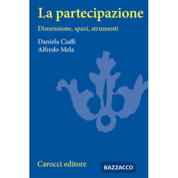 Partecipazione. Dimensioni, spazi e strumenti (La)