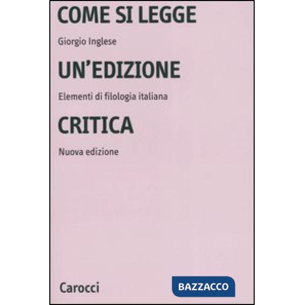 Come si legge un'edizione critica. Elementi di filologia italiana