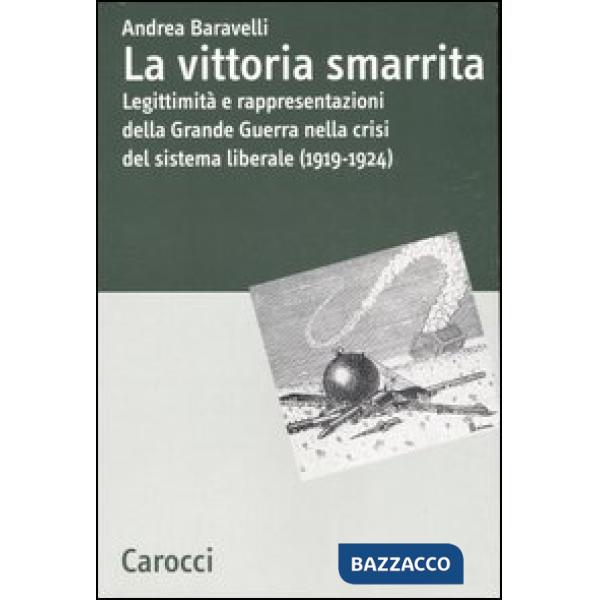 Vittoria smarrita. Legittimità e rappresentazioni della Grande Guerra nella cris