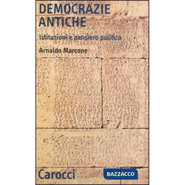 Democrazie antiche. Istituzioni e pensiero politico
