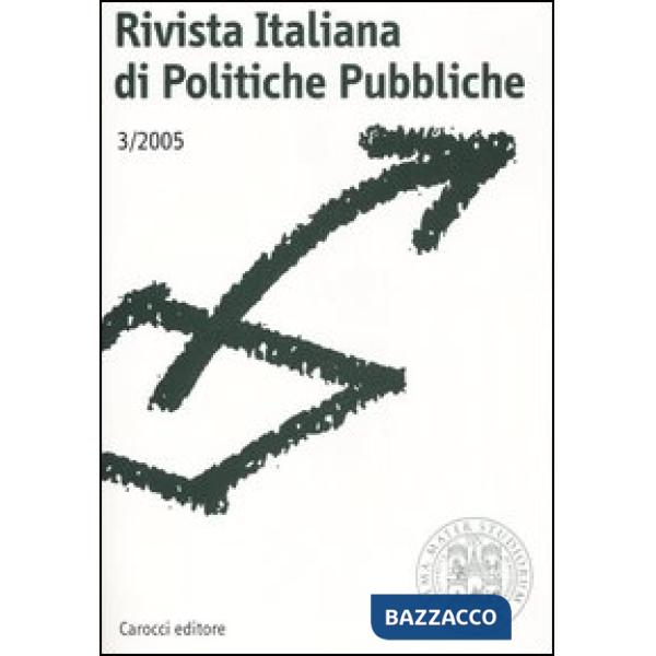 Rivista italiana di politiche pubbliche (2005). Vol. 3