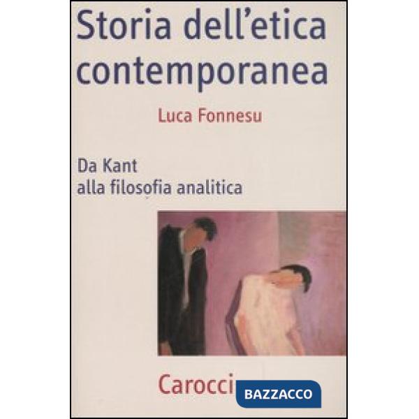 Storia dell'etica contemporanea. Da Kant alla filosofia analitica