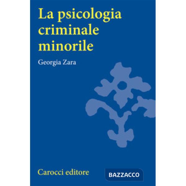 Psicologia criminale giovanile (La)
