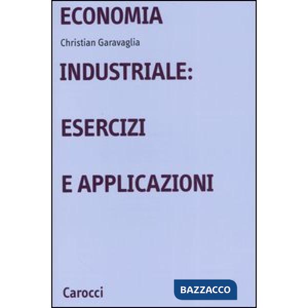 Economia industriale: esercizi e applicazioni