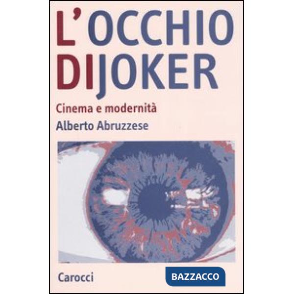 Occhio di Joker. Cinema e modernità (L')