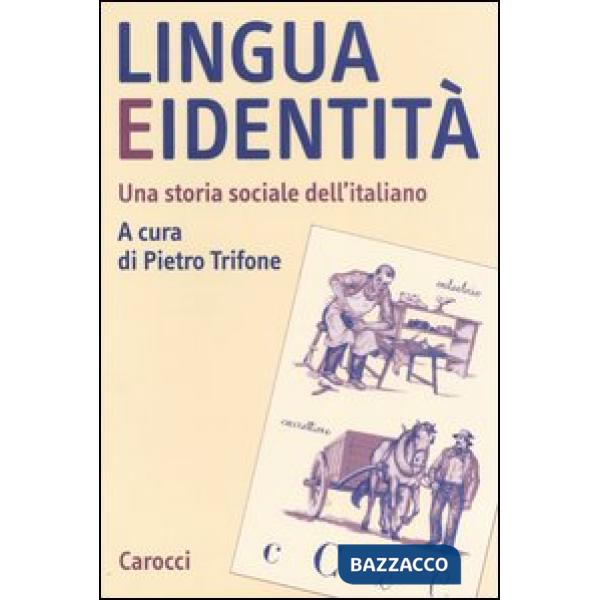 Lingua e identità. Una storia sociale dell'italiano