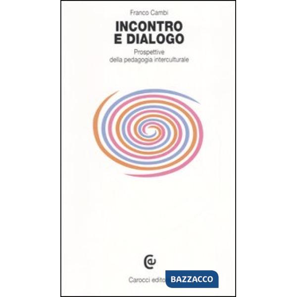 Incontro e dialogo. Prospettive della pedagogia interculturale