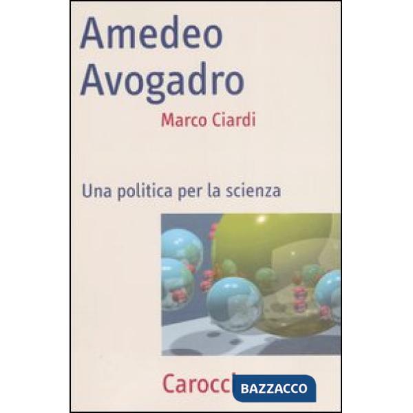 Amedeo Avogadro. Una politica per la scienza