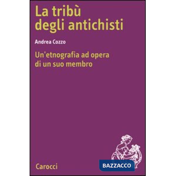 Tribù degli antichisti. Un'etnografia ad opera di un suo membro (La)