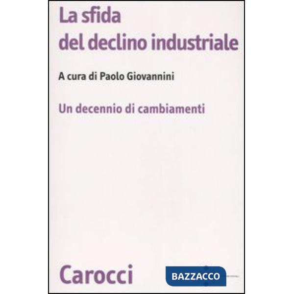 Sfida del declino industriale. Un decennio di cambiamenti (La)