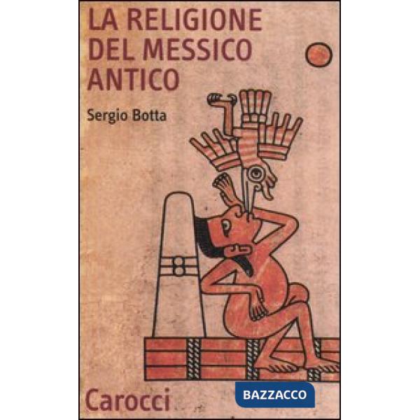 Religione del Messico antico (La)