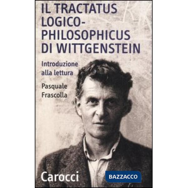 Tractatus logico-philosophicus di Wittgenstein. Introduzione alla lettura (Il)