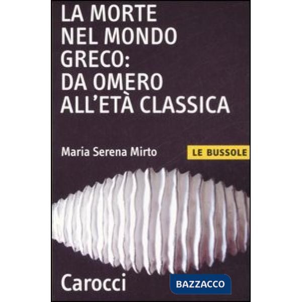 Morte nel mondo greco: da Omero all'età classica (La)