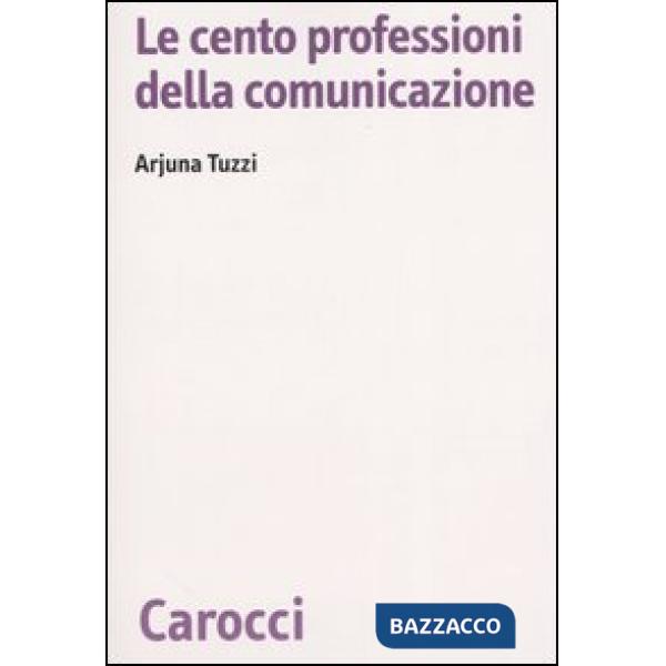 Cento professioni della comunicazione (Le)
