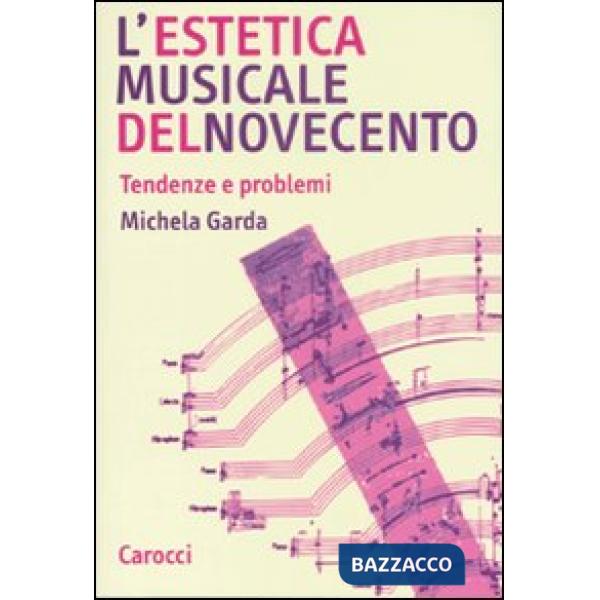 Estetica musicale del Novecento. Tendenze e problemi (L')