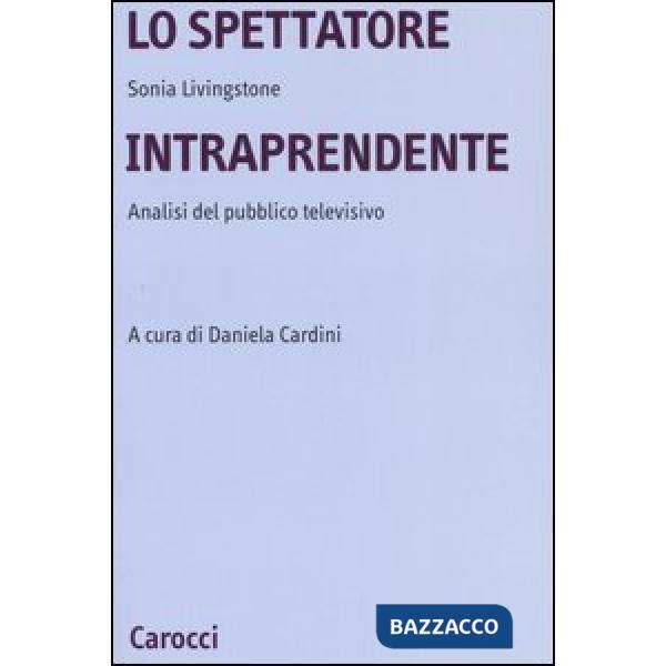 Spettatore intraprendente. Analisi del pubblico televisivo (Lo)