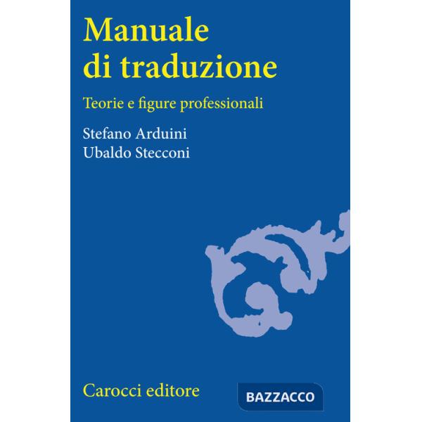 Manuale di traduzione. Teorie e figure professionali