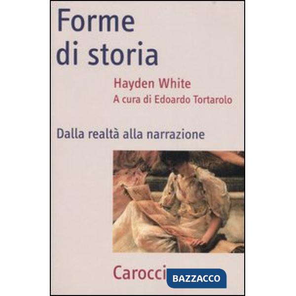 Forme di storia. Dalla realtà alla narrazione