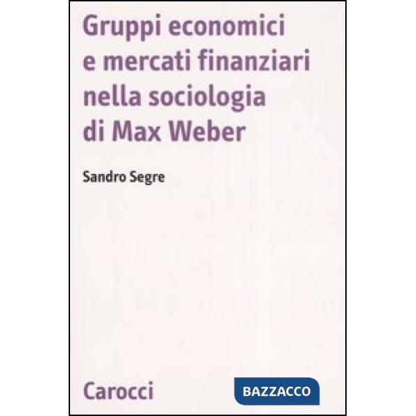Gruppi economici e mercati finanziari nella sociologia di Max Weber