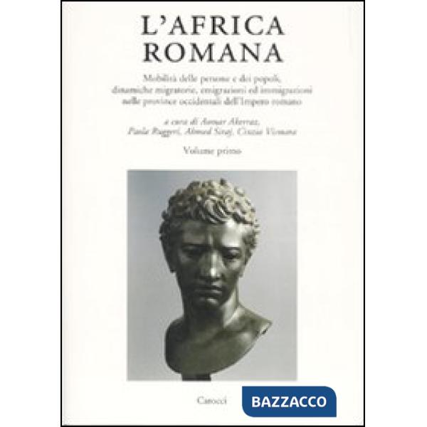 Africa romana. Ediz. multilingue (L'). Vol. 16: Mobilità delle persone e dei popoli, dinamiche migratorie, emigrazioni ed immigr