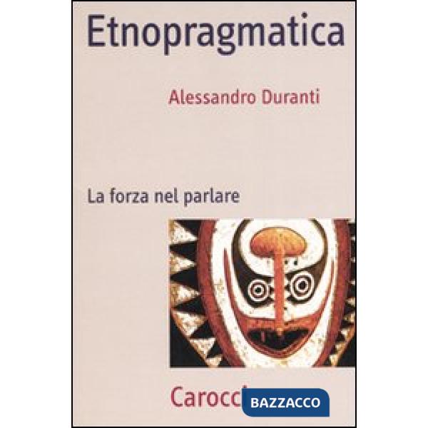 Etnopragmatica. La forza nel parlare