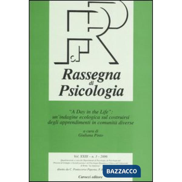 Rassegna di psicologia (2006). Vol. 3: «A day in the life»: un'indagine ecologica sul costruirsi degli apprendimenti in comunità