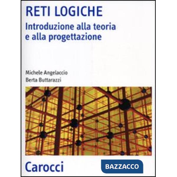 Reti logiche. Introduzione alla teoria e alla progettazione