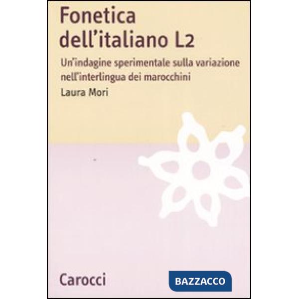 Fonetica dell'italiano L2. Un'indagine sperimentale sulla variazione nell'interlingua dei marocchini