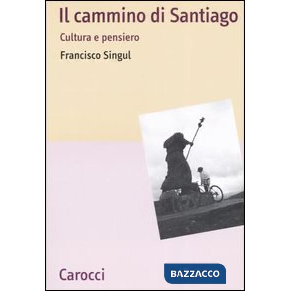 Cammino di Santiago. Cultura e pensiero (Il)
