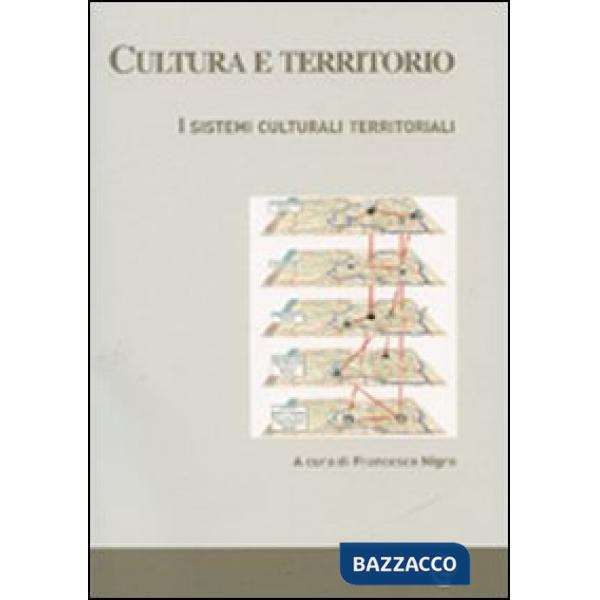 Cultura e territorio. I sistemi culturali territoriali. Con CD-ROM