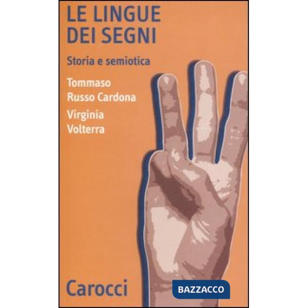 Lingue dei segni. Storia e semiotica (Le)
