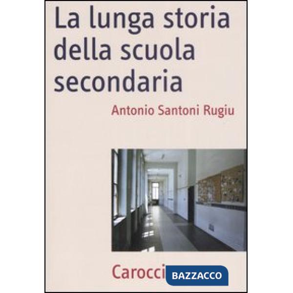 Lunga storia della scuola secondaria (La)