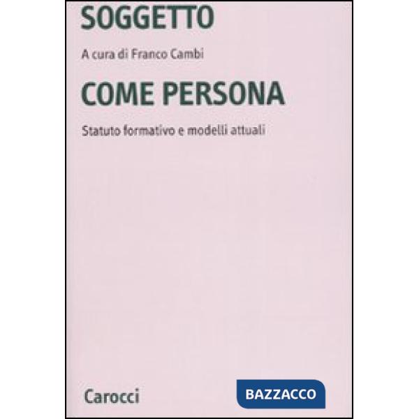 Soggetto come persona. Statuto formativo e modelli attuali