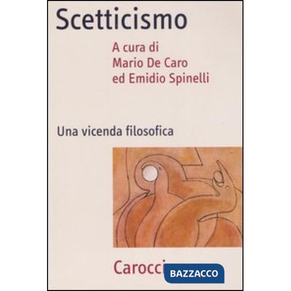 Scetticismo. Una vicenda filosofica