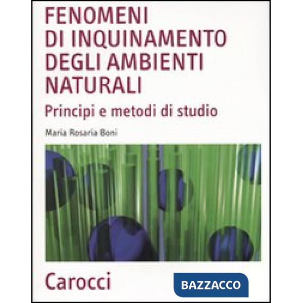 Fenomeni di inquinamento degli ambienti naturali. Principi e metodi di studio