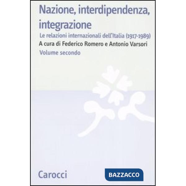 Nazione, interdipendenza, integrazione. Vol. 2: Le relazioni internazionali dell