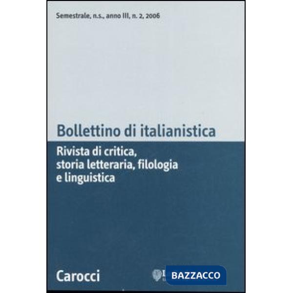 Bollettino di italianistica. Rivista di critica, storia letteraria, filologia e linguistica (2006). Vol. 2