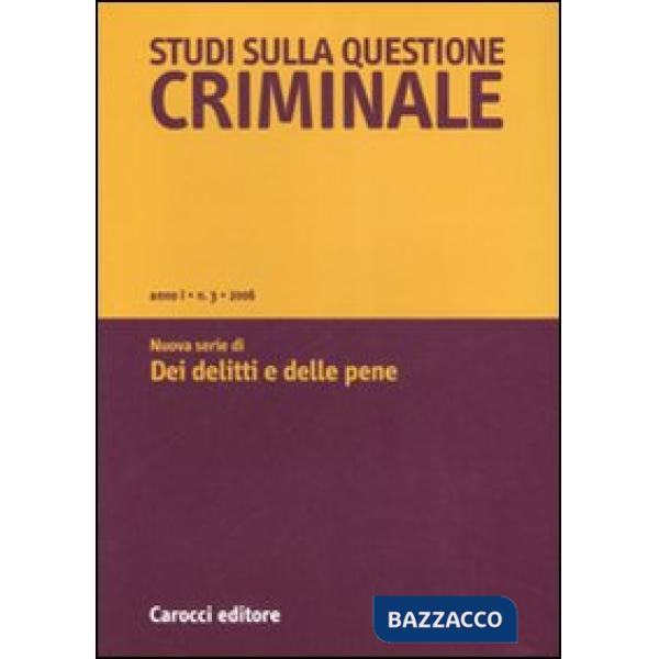 Studi sulla questione criminale (2006). Vol. 3