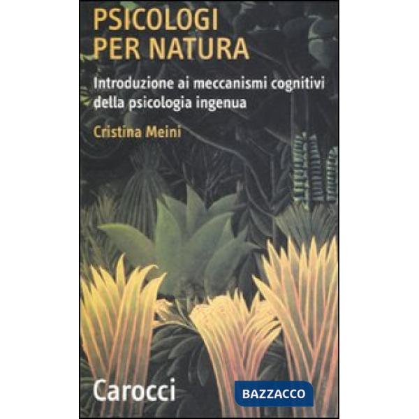 Psicologi per natura. Introduzione ai meccanismi cognitivi della psicologia inge