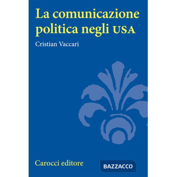 Comunicazione politica negli USA (La)