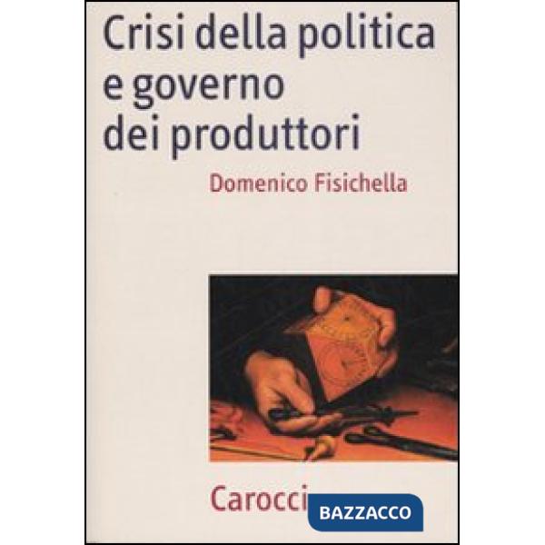 Crisi della politica e governo dei produttori