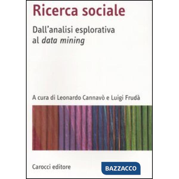 Ricerca sociale. Dall'analisi esplorativa al data mining