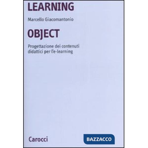 Learning object. Progettazione dei contenuti didattici per l'e-learning