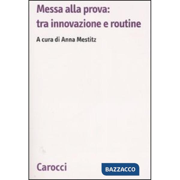 Messa alla prova: tra innovazione e routine